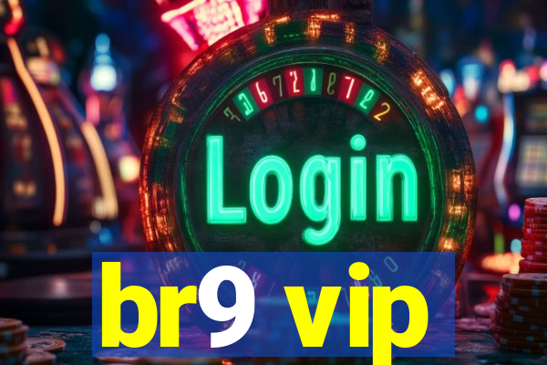 br9 vip